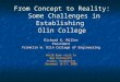 From Concept to Reality: Some Challenges in Establishing Olin College Richard K. Miller President Franklin W. Olin College of Engineering World Bank visit
