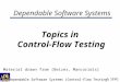 © SERG Dependable Software Systems (Control-Flow Testing) Dependable Software Systems Topics in Control-Flow Testing Material drawn from [Beizer, Mancoridis]