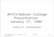 ©1987-2000 Arthur M. Schneiderman All Rights Reserved. Slide 1 APICS/Babson College Presentation January 17, 1989 Arthur M. Schneiderman Title