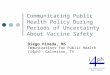 Communicating Public Health Policy During Periods of Uncertainty About Vaccine Safety Diego Pineda, MS Immunizations for Public Health (i4ph) - Galveston,