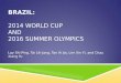 BRAZIL: 2014 WORLD CUP AND 2016 SUMMER OLYMPICS Lay Shi Ping, Tai Lih Jang, Tan Ai Jia, Lim Xin Yi, and Chau Xiang Yu