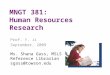 Prof. Y. Ji September, 2009 Ms. Shana Gass, MSLS Reference Librarian sgass@towson.edu MNGT 381: Human Resources Research