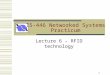 15-446 Networked Systems Practicum Lecture 6 – RFID technology 1