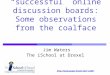Http://jw65/ How to run “successful” online discussion boards: Some observations from the coalface Jim Waters The iSchool at Drexel
