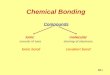 1 Chemical Bonding Compounds Ionicmolecular consist of ionssharing of electrons Ionic bondcovalent bond III