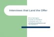 Interviews that Land the Offer Shira Harrington Founder & President Purposeful Hire, Inc. shira@purposefulhire.com 703-508-9573