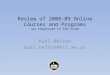 Review of 2008-09 Online Courses and Programs (as requested in SSB 5410) Karl Nelson karl.nelson@k12.wa.us