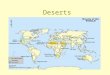 Deserts. Causes of Tropical aridity Persistent atmospheric subsidence(e.g. Sahara, Kalahari, Australia) Localized subsidence in rain-shadow areas Absence