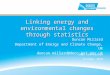Linking energy and environmental changes through statistics Duncan Millard Department of Energy and Climate Change, UK duncan.millard@decc.gsi.gov.uk IAOS