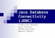 Java Database Connectivity (JDBC) Francisco Pajaro Saul Acosta Nahum Quezada Manuel Rubio