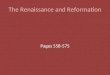 The Renaissance and Reformation Pages 558-575. Renaissance