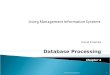 David Kroenke Database Processing Chapter 4 © 2007 Prentice Hall, Inc. 1
