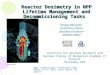 BgNS International Conference September 18-21, 2013, Sunny Beach, Bulgaria Reactor Dosimetry in NPP Lifetime Management and Decommissioning Tasks Sergey