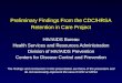 Preliminary Findings From the CDC/HRSA Retention in Care Project HIV/AIDS Bureau Health Services and Resources Administration Division of HIV/AIDS Prevention