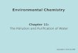 Environmental Chemistry Chapter 11: The Pollution and Purification of Water Copyright © 2012 by DBS