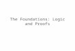 The Foundations: Logic and Proofs. 1.1 Propositional Logic Introduction A proposition is a declarative sentence that is either true or false, but not