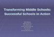 Transforming Middle Schools: Successful Schools in Action Patti Kinney NMSA President-Elect Talent Middle School PO Box 359/102 Christian Ave. Talent,