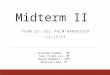 Midterm II TEAM 25: OIL PALM HARVESTER 11/12/13 Ricardo Aleman, ME Yuze (Liam) Liu, ME David Boswell, ECE Bolivar Lobo, IE