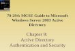 70-294: MCSE Guide to Microsoft Windows Server 2003 Active Directory Chapter 9: Active Directory Authentication and Security