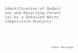 Identification of Reduction and Recycling Potential by a Detailed Waste Composition Analysis Kohei Watanabe