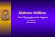 Diabetes Mellitus Oral Hypoglycemic Agents Dr. A. ghanei endocrinologist