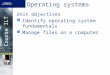 Course ILT Operating systems Unit objectives Identify operating system fundamentals Manage files on a computer