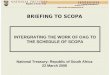 INTERGRATING THE WORK OF OAG TO THE SCHEDULE OF SCOPA National Treasury: Republic of South Africa 22 March 2006 BRIEFING TO SCOPA