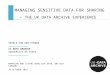 MANAGING SENSITIVE DATA FOR SHARING − THE UK DATA ARCHIVE EXPERIENCE ……………………………………………………