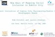 New Ways of Mapping Social Inclusion in Dublin City A Joint Initiative of Dublin City Partnership/Dublin City Development Board Rob Kitchin and Justin