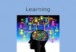 Learning. What is Learning? The process of acquiring new and relatively enduring information Any relatively permanent change in behavior brought about