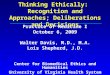 Thinking Ethically: Recognition and Approaches; Deliberations and Decisions Practice of Medicine I October 6, 2009 Walter Davis, M.D., M.A. Lois Shepherd,
