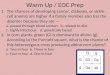 Warm Up / EOC Prep 1.The chances of developing cancer, diabetes, or sickle-cell anemia are higher if a family member also has the disorder because they