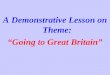 1 A Demonstrative Lesson on Theme: “Going to Great Britain”