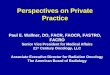 Perspectives on Private Practice Paul E. Wallner, DO, FACR, FAOCR, FASTRO, FACRO Senior Vice President for Medical Affairs 21 st Century Oncology, LLC