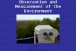 Observation and Measurement of the Environment