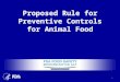 Proposed Rule for Preventive Controls for Animal Food 1