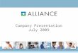 Company Presentation July 2009. 2 Alliance Pharma plc (APH) Proven Business Model Favourable Outlook Performance Turnaround