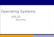 Operating Systems Unit 11: â€“ Security Operating Systems
