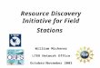 Resource Discovery Initiative for Field Stations William Michener LTER Network Office October/November 2003