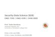 Security Data Science (SDS) Prof. Tudor Dumitra™ Assistant Professor, ECE University of Maryland, College Park ENEE 759D | ENEE 459D | CMSC 858Z