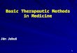 1 Basic Therapeutic Methods in Medicine Ján Jakuš