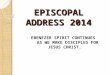 EPISCOPAL ADDRESS 2014 EBENEZER SPIRIT CONTINUES AS WE MAKE DISCIPLES FOR JESUS CHRIST