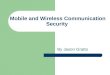 Mobile and Wireless Communication Security By Jason Gratto