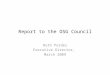 Report to the OSG Council Ruth Pordes Executive Director, March 2009