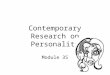 1 Contemporary Research on Personality Module 35