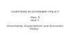CHAPTERS IN ECONOMIC POLICY Part. II Unit 7 Uncertainty, Expectations and Economic Policy