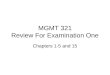 MGMT 321 Review For Examination One Chapters 1-5 and 15
