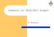 Comments on 2010/2011 budget R Hosein. Main Economic Considerations International environment Regional environment Basic national macroeconomics: a) Real