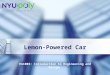 Lemon-Powered Car. Overview Experimental Objective Background Information Materials Procedure Assignment Conclusion