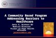 A Community Based Program Addressing Barriers to Healthcare Janis E. Winters OD Medical Director Vision of Hope Health Alliance jwinters@ico.edu